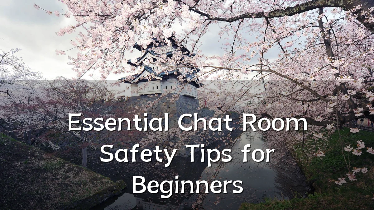 Essential Chat Room Safety Tips for Beginners