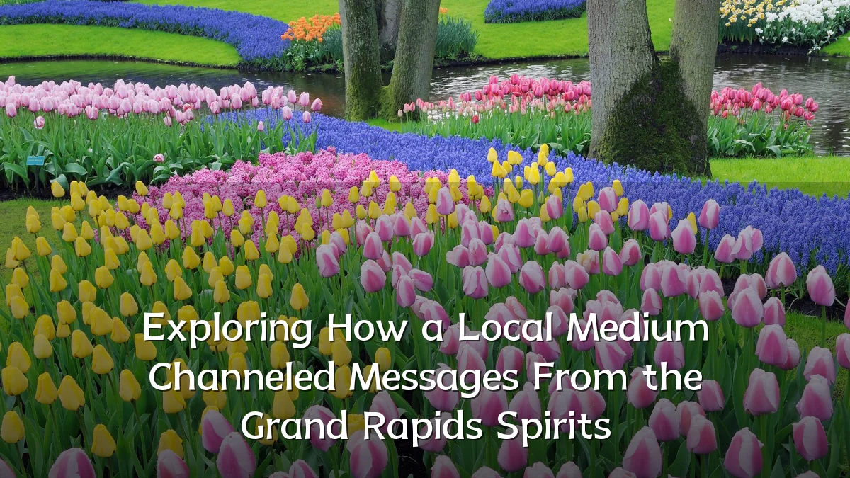 Exploring How a Local Medium Channeled Messages From the Grand Rapids Spirits