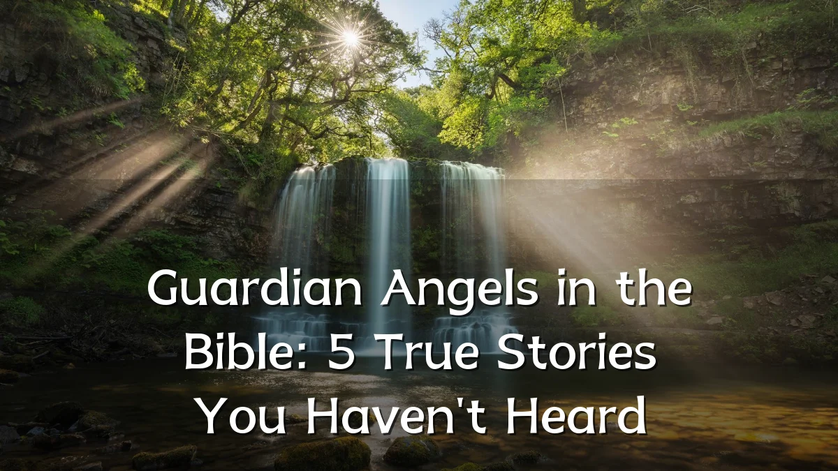 Guardian Angels in the Bible: 5 True Stories You Haven't Heard