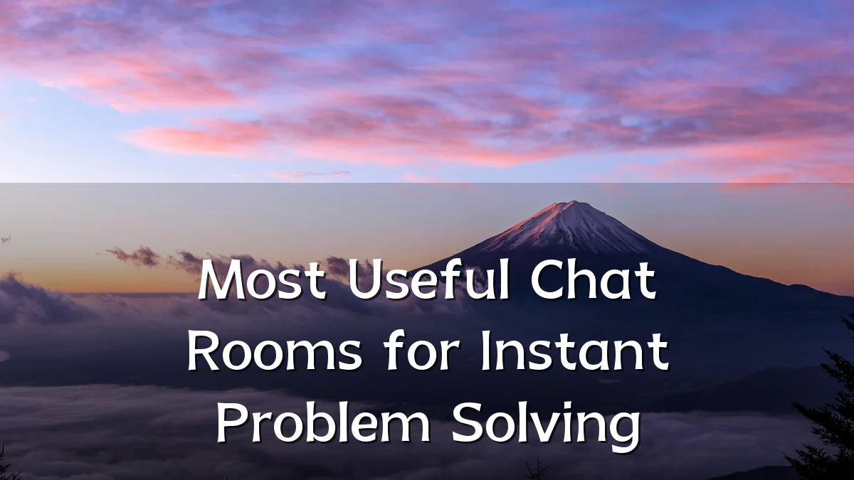 Most Useful Chat Rooms for Instant Problem Solving