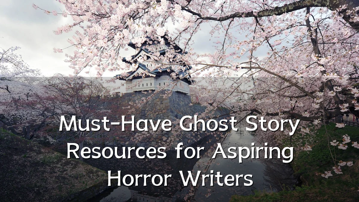 Must-Have Ghost Story Resources for Aspiring Horror Writers