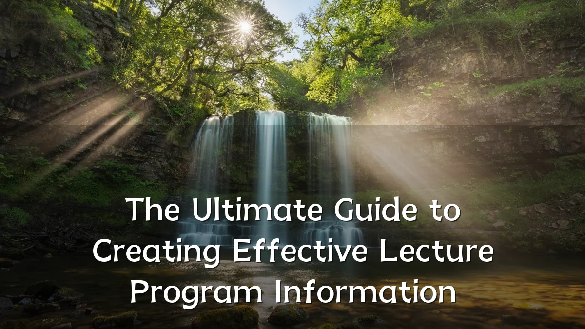 The Ultimate Guide to Creating Effective Lecture Program Information